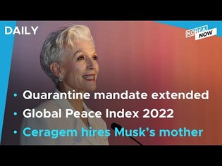 Elon Musk’s mother named brand ambassador for Ceragem/S. Korea ranks 43rd in Global Peace Index 2022