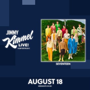 SEVENTEEN to perform ‘HOT’ at ABC ‘Jimmy Kimmel Live!’