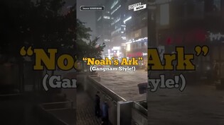 Gangnam Style “Noah’s Ark”