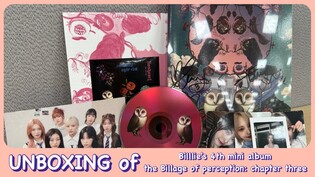 Unboxing of Billlie's 4th mini album 'the Billage of perception: chapter three'