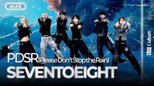 [4K LIVE] SEVENTOEIGHT 'PDSR(Please Don't Stop the Rain)' Debut Showcase Stage｜치원·디옴·엠·쿄준·재거·엑시
